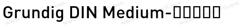 Grundig DIN Medium字体转换